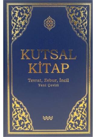 Kutsal Kitap Tevrat , Zebur ve İncil Yeni ve Eski Çeviri  KİTAB-I MUKADDES 